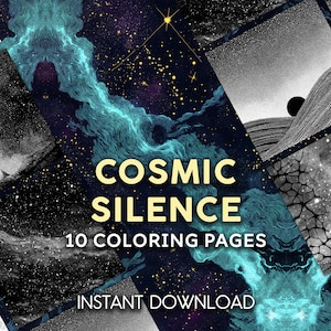 May include: A digital art print titled "Cosmic Silence" featuring 10 coloring pages. The design showcases a celestial theme with swirling nebulae in shades of teal and purple, and the text "Cosmic Silence" in yellow.