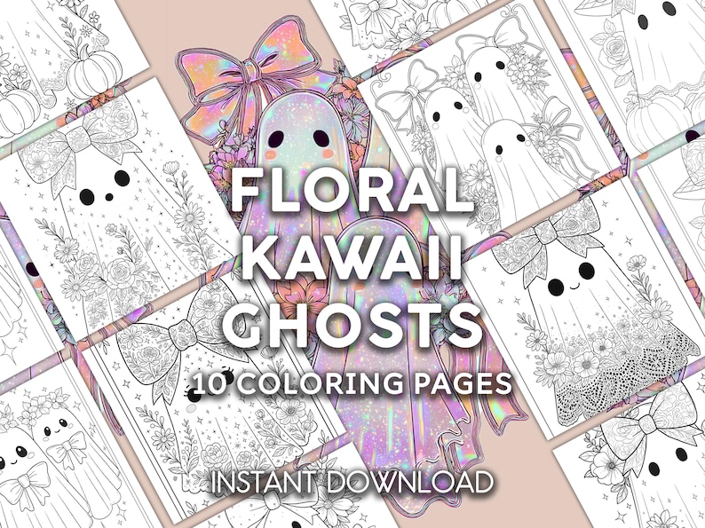 May include: A set of 10 colouring pages featuring floral kawaii ghosts. The pages are black and white line drawings of ghosts with bows and floral accents. The text "FLORAL KAWAI GHOSTS" and "INSTANT DOWNLOAD" are visible.