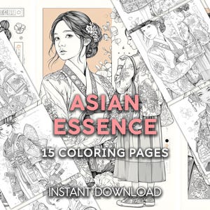 Op de afbeelding: Een verzameling van 15 kleurplaten met Aziatisch geïnspireerde illustraties. De centrale afbeelding toont een vrouw in traditionele kledij, met de tekst "ASIAN ESSENCE" en "INSTANT DOWNLOAD". De pagina's zijn zwart-wit lijntekeningen.