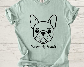 Pardon My French Bulldog Shirt, Funny Dog Lover Tee, Frenchie Face Line Art T-Shirt, Gift for Dog Mom, Cute French Bulldog Top