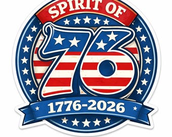 Patriotic Decal Spirit of 76 Sticker 1776-2026 Vinyl Semiquincentennial Gift American Flag Car Truck Window Laptop Water Bottle Decoration