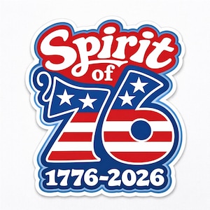 May include: A sticker with a patriotic design. The words "Spirit of 76" are in red and white, with the "76" in red and white stripes and blue stars. The text "1776-2026" is at the bottom. The sticker has a blue and white border.