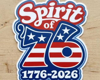 Spirit of 76 Sticker: Patriotic American Flag Decal (1776-2026)
