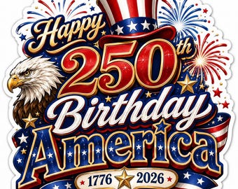 250th Birthday Sticker Decal Patriotic America 1776 2026 Vinyl for Proud Americans Car Laptop Tumbler Water Bottle Gift