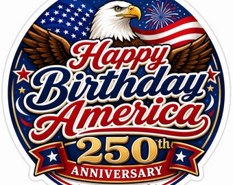Happy Birthday America Sticker Decal, USA 250th Anniversary Waterproof Vinyl for Car Laptop Tumbler