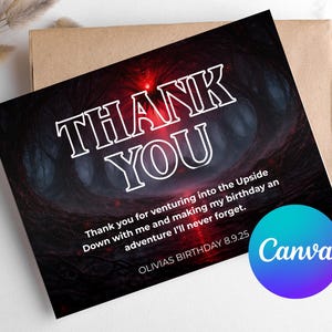 May include: A black and red birthday thank you card with the words "THANK YOU" in white. The card has a dark, swirling background and includes the text "Thank you for venturing into the Upside Down..." and "OLIVIAS BIRTHDAY 8.9.25". A Canva logo is in the corner.