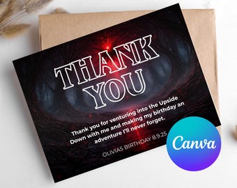 May include: A black and red birthday thank you card with the words "THANK YOU" in white. The card has a dark, swirling background and includes the text "Thank you for venturing into the Upside Down..." and "OLIVIAS BIRTHDAY 8.9.25". A Canva logo is in the corner.