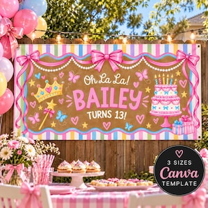 May include: A rectangular birthday banner featuring a tan background with vertical pastel stripes, pink bows, and pearl strings. The text reads Oh La La! BAILEY TURNS 13! with illustrations of a gold crown, a magic wand, a tiered cake, and butterflies.