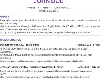 May include: A purple-themed resume template with the name "JOHN DOE" at the top, followed by contact details. The document outlines experience as a Cybersecurity Intern and Analyst, with a summary of skills and experience in the field.