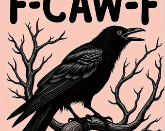 F-caw-F T-Shirt: Sassy Comfort Tee - Unisex Fit