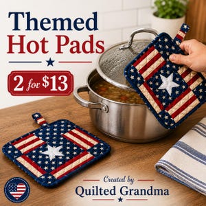 May include: Two square quilted hot pads featuring a patriotic design with a navy blue background, white stars, and red and white stripes. Each hot pad has a fabric hanging loop. The text Themed Hot Pads and Created by Quilted Grandma is visible.