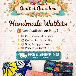 May include: Handmade wallets with colorful, quilted fabrics. The image features several wallets with snap and zipper closures. The wallets have various patterns, including flowers, cars, and bicycles. The text says "Quilted Grandma" and "Handmade Wallets".