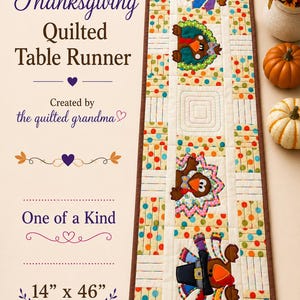 May include: Thanksgiving quilted table runner, 14 x 46 inches, featuring turkey appliqués on a cream background with colorful polka dots. The runner is bordered in brown and includes the text "Thanksgiving Quilted Table Runner".