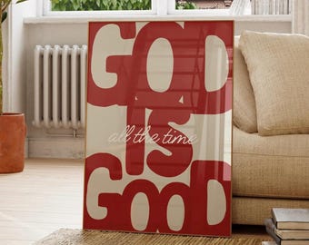 God is Good All The Time Wall Art, Christian Print, Faith Quote Poster, Contemporary Christian Artwork, Home Decor, Digital Download