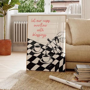 Let Our Cups Overflow with Blessings – Coffee Print, Psalm 23 Art, Faith Quote Wall Art, Bible Verse Inspired Poster, Christian Home Decor