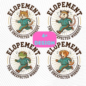 May include: Four circular designs featuring cartoon animals running in tracksuits. Each design includes the text "ELOPEMENT" and "THE UNEXPECTED WORKOUT". A pink rectangle displays "4+ DESIGN". Animals include a cat, opossum, frog, and dog.