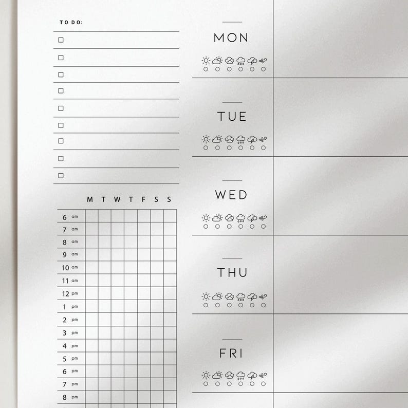 May include: A minimalist weekly planner with a light grey background. The planner includes sections for "TO DO:" and a daily schedule from Monday to Friday. Each day has weather icons and a time grid from 6 am to 8 pm.