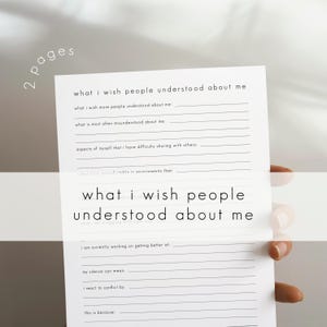 May include: A white paper worksheet titled what i wish people understood about me, featuring multiple lines for written responses to prompts about personal feelings, communication, and self-reflection. The document is labeled as 2 pages.
