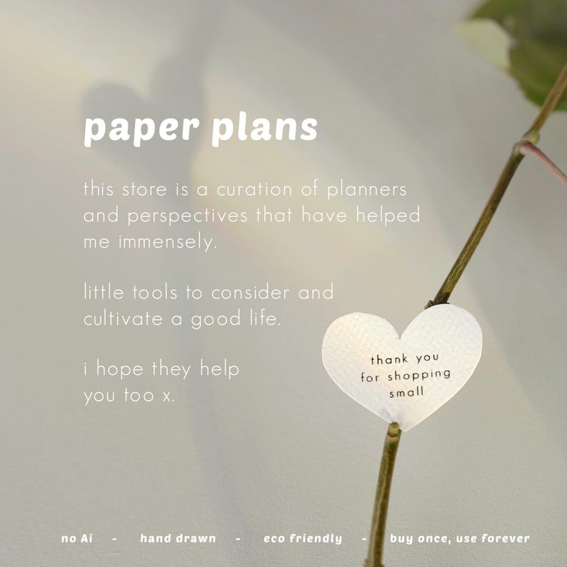 May include: Image with the text "paper plans" and a heart-shaped tag that says "thank you for shopping small." The image also includes the phrases "no Ai," "hand drawn," "eco friendly," and "buy once, use forever."