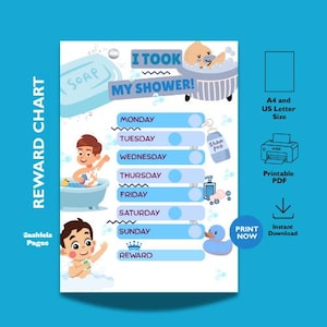 May include: A blue and white reward chart with the text "I Took My Shower!" and illustrations of children bathing. Includes sections for each day of the week and a reward section. Printable PDF.