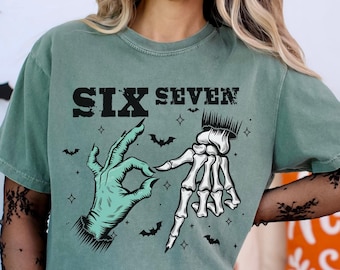 Comfort Colors 6 7 Meme Shirt: Funny Skeleton Hands Halloween Tee