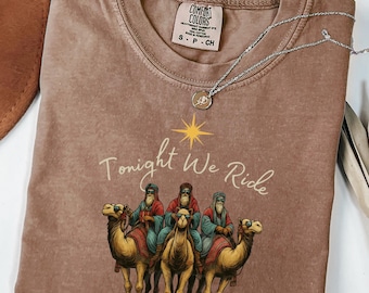 Camiseta navideña "Tonight We Ride" de Comfort Colors®, camiseta cristiana, regalo cristiano, camiseta de los Reyes Magos, Navidad con fe, camiseta navideña