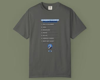 Understanding Plumbers: Funny T-Shirt (Plumbing Truths Gift for Plumbers, DIYers & Trade Workers)