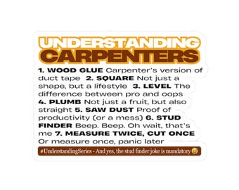 Understanding Carpenters Sticker: Funny Gift for Woodworkers & DIY Pros; Toolbox Humor