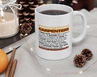 Understanding Carpenters Mug - Funny Gift for Woodworkers, Tradespeople & DIY Pros