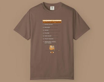 Understanding Carpenters: Funny Carpenter T-Shirt for Men & Women; Woodworking Gift; DIY Dad Joke Shirt