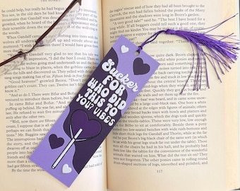 Sucker For Who Did This To You Vibes 3D Bookmark
