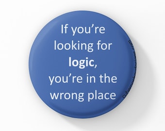 If you're looking for logic 1.5 Inch Pinback Button