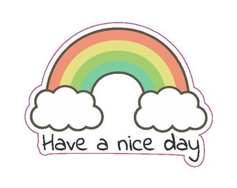 Have a Nice Day Vinyl Sticker, Cute Sticker, Tumbler Sticker, Laptop Sticker, Car Sticker