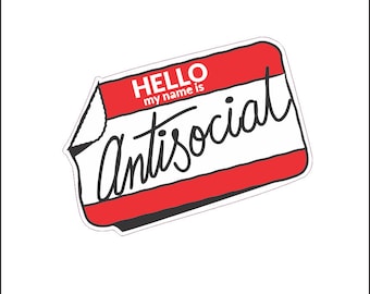 Antisocial Vinyl Sticker, Fun Sticker, Tumbler Sticker, Laptop Sticker, Car Sticker