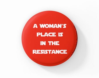 Woman's Place is in the Resistance 1.5 Inch Pinback Button