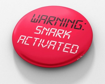 Warning Snark Activated 1.5 Inch Pinback Button