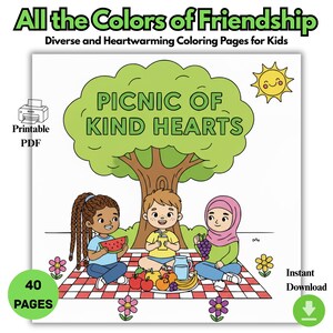 May include: A coloring book cover with the text "All the Colors of Friendship" and "Picnic of Kind Hearts." The image shows three diverse children at a picnic, with a tree, sun, and various fruits. The words "Printable PDF," "40 Pages," and "Instant Download" are also visible.