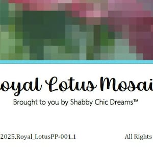 Könnte beinhalten: Das Bild zeigt den Text "Royal Lotus Mosaic" in eleganter Schrift, mit dem Slogan "Brought to you by Shabby Chic Dreams." Oben befindet sich ein Mosaikbild mit einem hellblauen Rand. Der Text unten lautet "Fall 2025.Royal_LotusPP-001.1" und "All Rights and Trademarks Reserved."