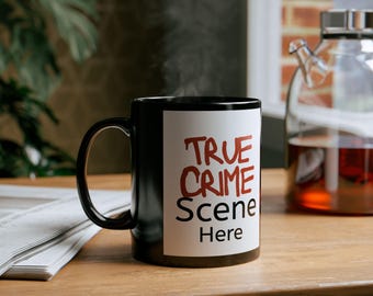 True Crime Scene Black Coffee Mug: Glossy Ceramic Mug