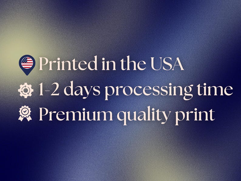 May include: A dark blue background with white text that reads: Printed in the USA, 1-2 days processing time, and Premium quality print. The text is accompanied by three icons: a location pin with a US flag, a gear, and a badge with a checkmark.