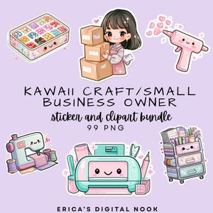 May include: A digital sticker and clipart bundle featuring illustrations of a craft organizer, a person with shipping boxes, a glue gun, a sewing machine, a cutting machine, and a storage cart, with text reading KAWAII CRAFT/SMALL BUSINESS OWNER.