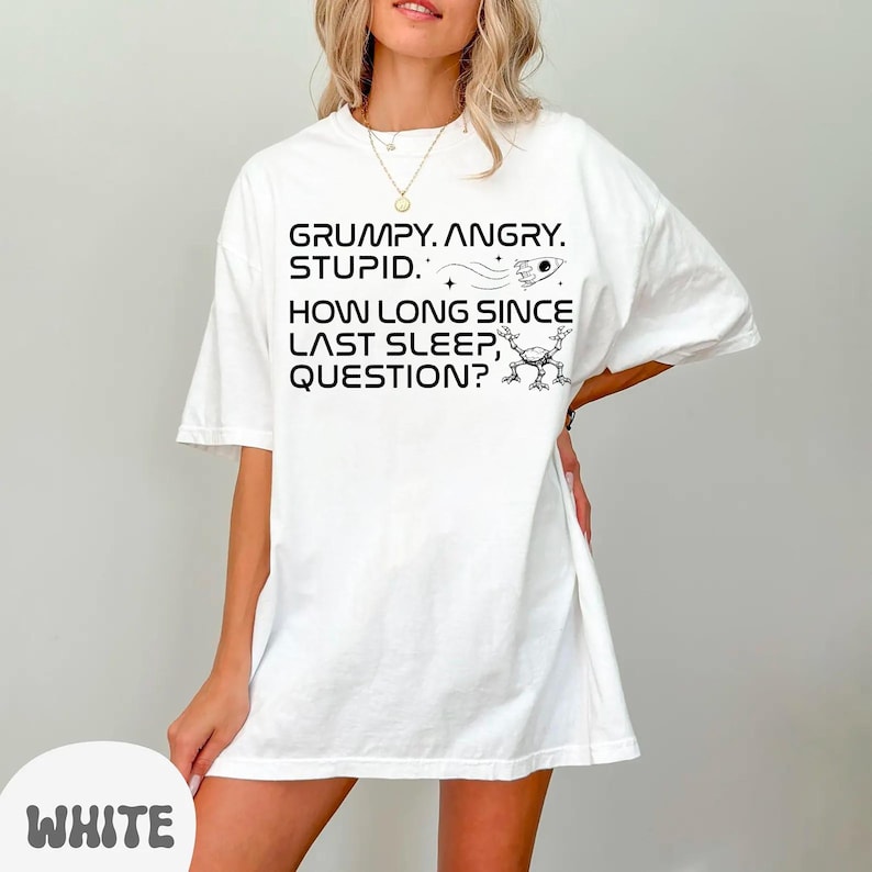 Grumpy Rocky Quote T-Shirt, Project Hail Mary Rocky Inspired Sci Fi Shirt, Bookish Sci Fi Fan Sweatshirt