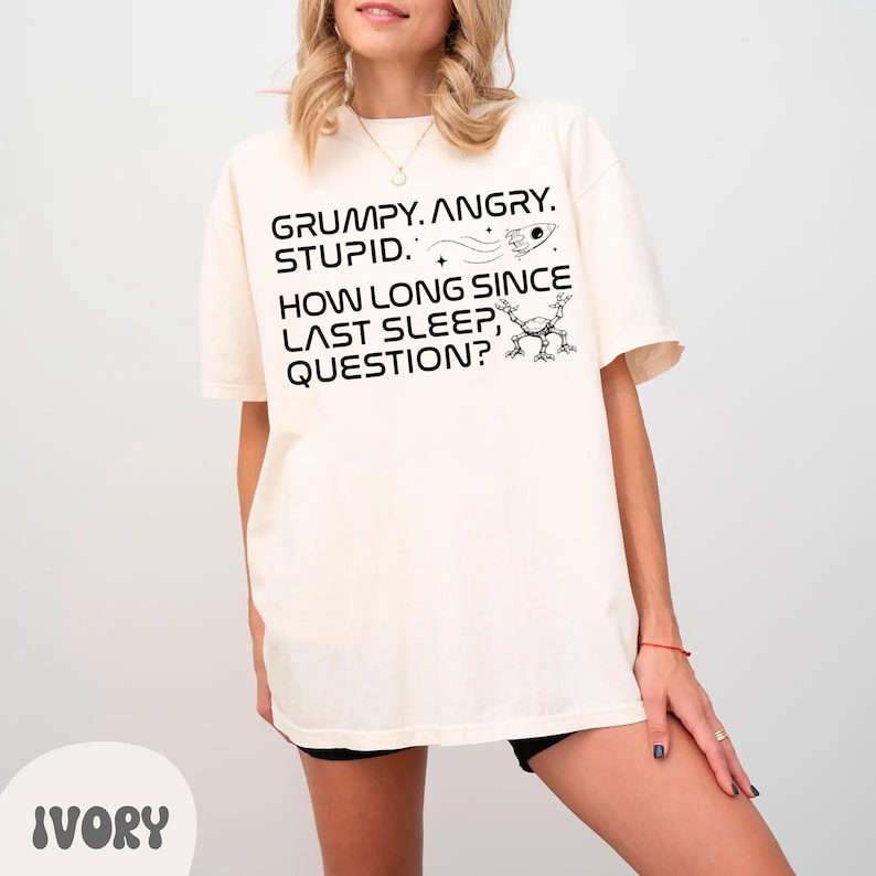 Grumpy Rocky Quote T-Shirt, Project Hail Mary Rocky Inspired Sci Fi Shirt, Bookish Sci Fi Fan Sweatshirt