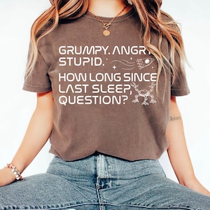 Grumpy Rocky Quote T-Shirt, Project Hail Mary Rocky Inspired Sci Fi Shirt, Bookish Sci Fi Fan Sweatshirt