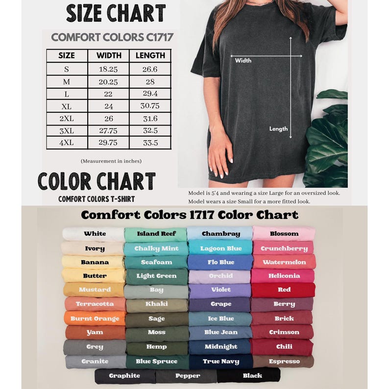 May include: A size chart for Comfort Colors C1717 t-shirts, with measurements in inches. The chart includes sizes S to 4XL, detailing width and length. A color chart displays various shades, including white, black, and blue. A model is wearing a size Large for an oversized fit.