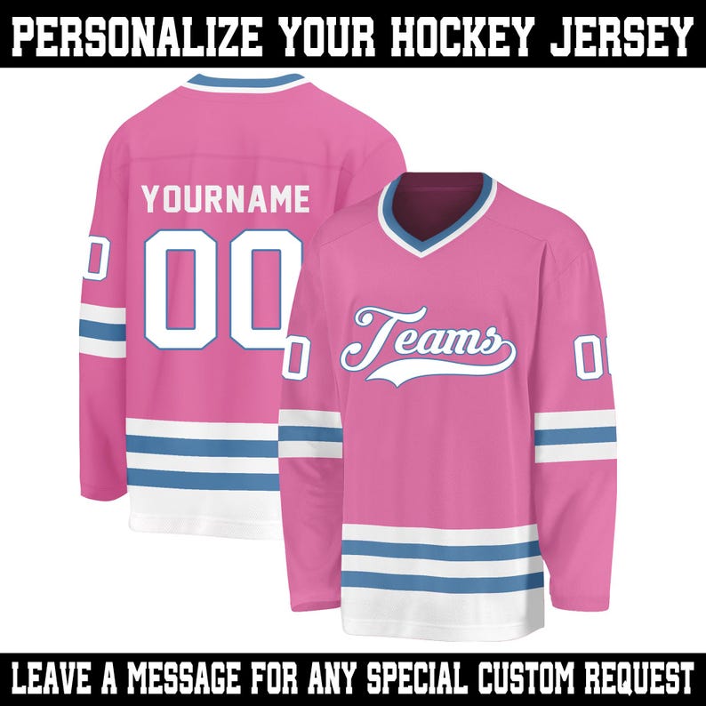 May include: Two pink hockey jerseys with white and blue accents. One jersey displays the name "YOURNAME" and the number "00". The other jersey has the word "Teams" and the number "0". The text "PERSONALIZE YOUR HOCKEY JERSEY" and "LEAVE A MESSAGE FOR ANY SPECIAL CUSTOM REQUEST" are also visible.