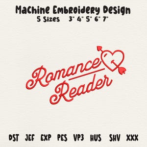 May include: A machine embroidery design with the text "Romance Reader" in red script, featuring a heart pierced by an arrow. The design is available in 5 sizes: 3", 4", 5", 6", and 7".