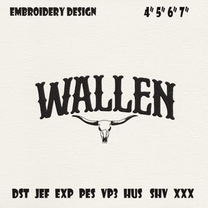 Pode incluir: Um design de bordado com a palavra "WALLEN" em negrito e um gráfico de caveira de chifre longo. Disponível nos tamanhos 10,16 cm, 12,7 cm, 15,24 cm e 17,78 cm. O texto "EMBROIDERY DESIGN" está no topo e os formatos de arquivo estão listados na parte inferior.