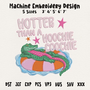 Diseño de bordado "Más caliente que una hoochie coochie", archivo de bordado divertido de caimán de verano