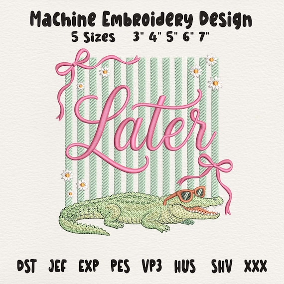 Later Alligator Embroidery Design, Preppy Bow Daisy Stripe, Cute Crocodile Sunglasses, Summer Girly Stitch PES DST